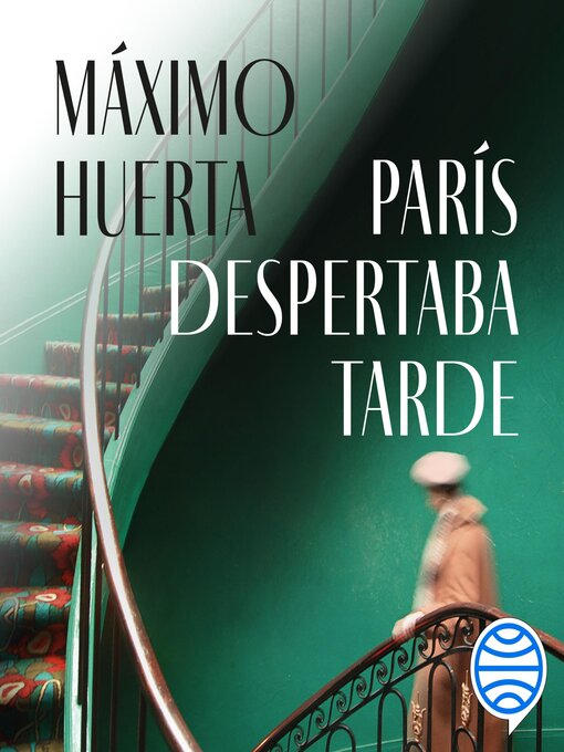 Title details for París despertaba tarde by Máximo Huerta - Available